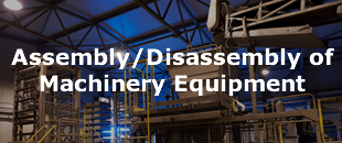 Assembly/Disassembly of Machinery Equipment